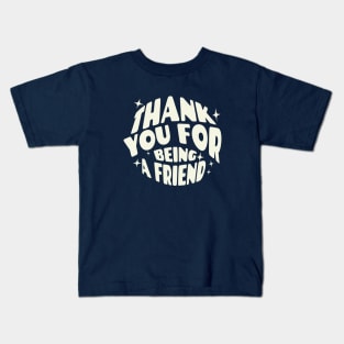 Thank you for being a friend Kids T-Shirt